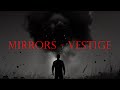 Mirrors Vestige Official Music Video
