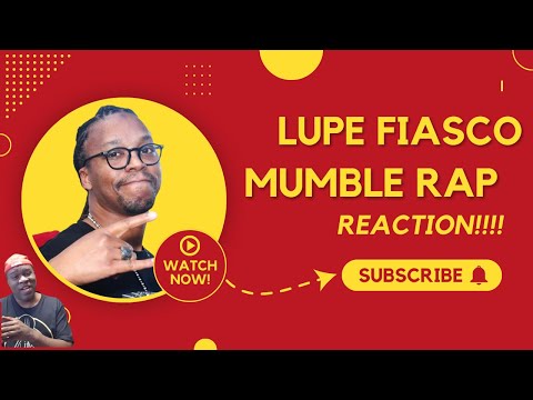 Lupe Fiasco - Mumble Rap (Reaction)