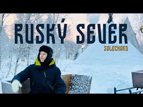 RUSKÝ SEVER v zimě! Jak žijí Rusové na Sibiři na polárním kruhu? (Salechard, Rusko)
