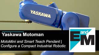 Yaskawa Motoman - MotoMini and Smart Teach Pendant | Configure a Compact Industrial Robotic Arm