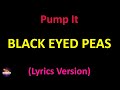 Black Eyed Peas Pump It Lyrics Version