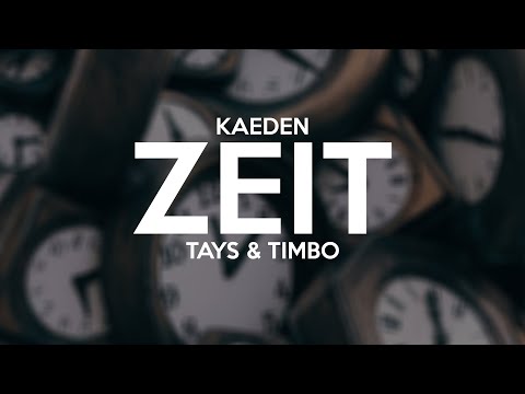 Kaeden, Timbo & Tays - ZEIT