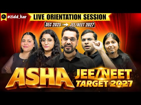 🔥ASHA 2027 Orientation Session | Complete Guidance for JEE/NEET 2027 | With Ashish Sir