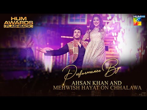 Performance by Ahsan Khan and Mehwish Hayat on Chhalawa | HUM Awards | #HumFlashback