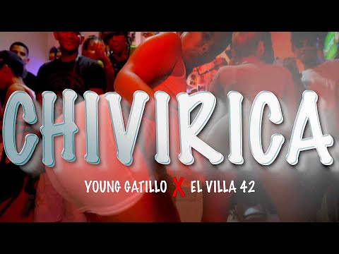 El Villa42 x @YoungGatillo    CHIVIRICA (VIDEO OFICIAL) @notableprod