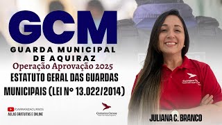 Guarda Municipal de Aquiraz/CE - Lei nº 13.022/2022 - Profa. Juliana C. Branco