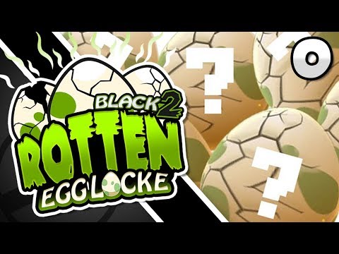 [CLOSED] Pokemon Black 2: Let's Grey: Rotten Egg'locke: Episode 0: SEND ME YOUR ROTTEN EGGS!