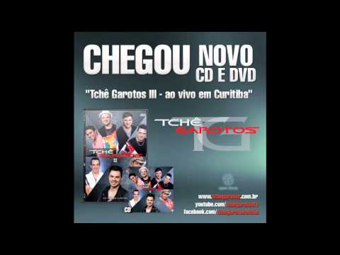 Tchê Garotos - Te Dar o Meu Amor - DVD Ao Vivo em Curitiba