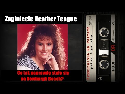 Zaginięcie Heather Teague | podcast kryminalny | Kryminalnie Na Taśmach