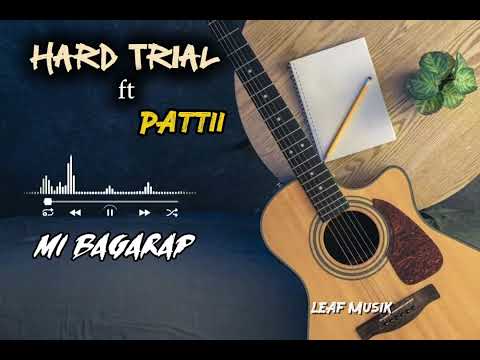 HARD TRIAL_Mi Bagarap ft Pattii (Official Audio 2025)