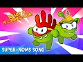 Om Nom Stories - Super-Noms Theme Song