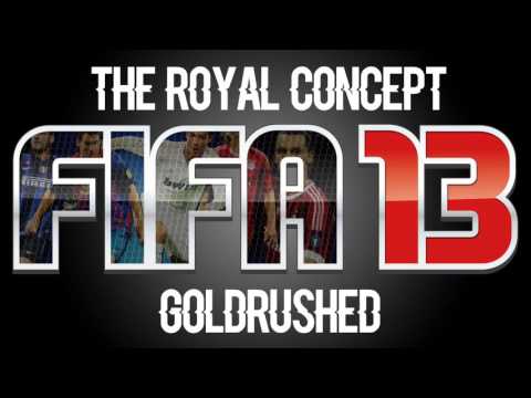 The Royal Concept - Goldrushed (FIFA 13 Soundtrack)