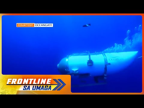 Debris ng nawawalang submarine, natagpuan na; 5 sakay nito, patay Frontline Sa Umaga