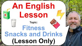 Let's Learn English! Topic: Fitness Snacks and Drinks! 🧃⚡🍫 (Lesson Only)