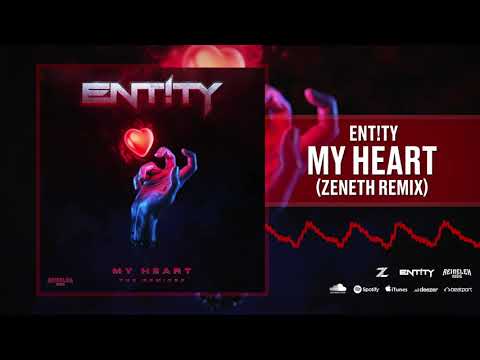 ENT!TY - My Heart (Zeneth Remix)