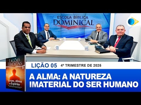 EBD |  05ª LIÇÃO - "A ALMA: A NATUREZA IMATERIAL DO SER HUMANO"
