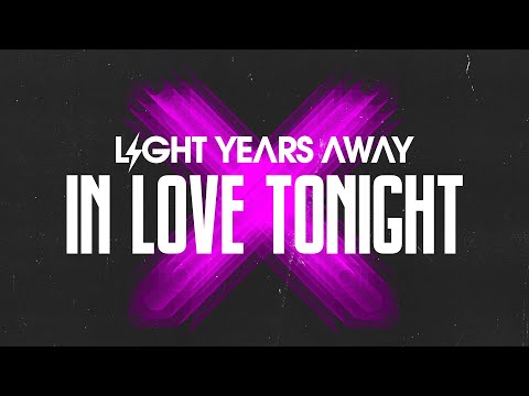 Light Years Away - In Love Tonight (ft. Trevor Douglas & Kiyona) [Lyrics]