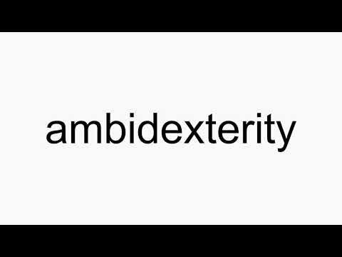 How to pronounce ambidexterity
