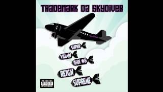 Trademark Da Skydiver - &quot;Everywhere I Go&quot; [Official Audio]
