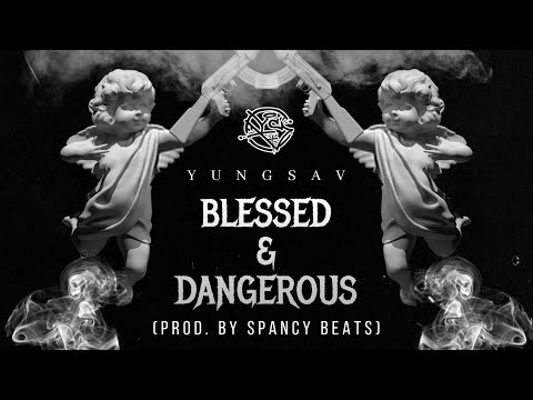 YungSav - Blessed & Dangerous (Official Music Video)