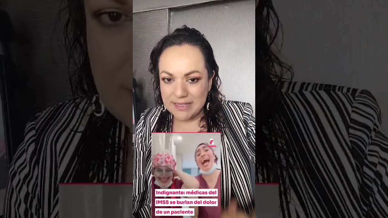 “Cuando la vocación se pierde: doctoras del IMSS se burlan del dolor humano”