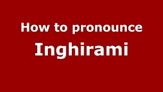 How to pronounce Inghirami