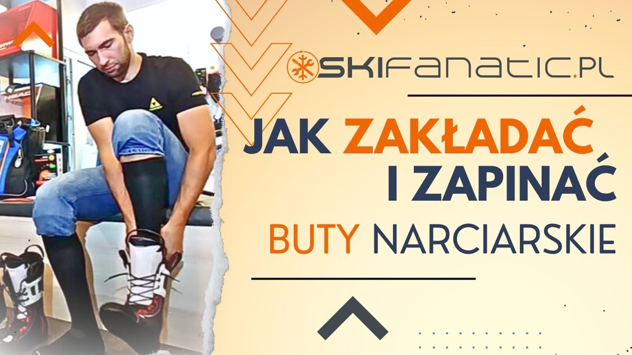 Jak zakładać i zapinać buty narciarskie