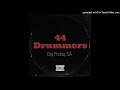 Djy Friday SA - 44 Drummers (Salutation To Mellow & Sleazy)