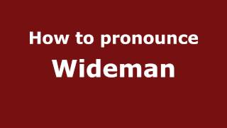 How to pronounce Wideman