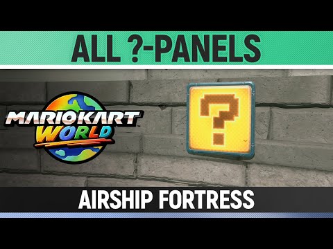 Mario Kart World - Airship Fortress - All ?-Panels / All Question Mark Panels