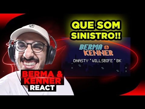 Dnasty x Willsbife ft. Bk' - Berma e Kenner [React]