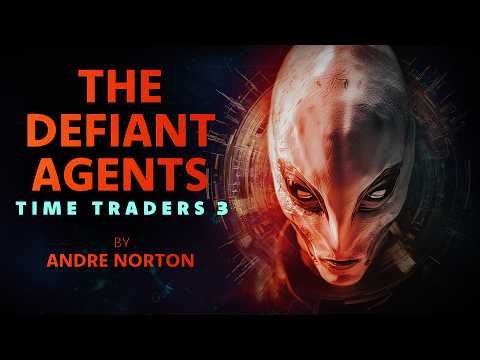Time Traders 3 | The Defiant Agents de Andre Norton | Audiolibro completo SUBTÍTULOS EN ESPAÑOL