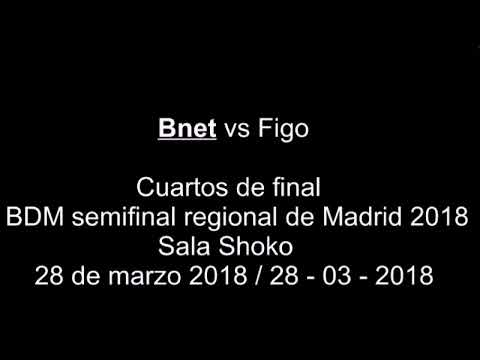 Bnet vs Figo - Cuartos de final - BDM semifinal regional de Madrid 2018