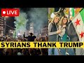 BREAKING Celebrations In Damascus As Syrians Thank Trump For Saving Them