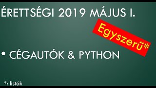 Python Érettségi - 2019. május Cégautók - LIST, egyszerűen