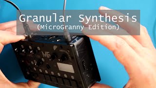 Video thumbnail for Granular Synthesis (MicroGranny Edition) by Undulations