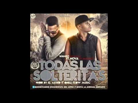 Wambo Ft  Nova La Amenaza -- Todas Las Solteritas ★Reggaetoon2013★ Nuevo