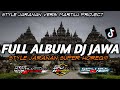 DJ FULL ALBUM STYLE JARANAN VERSI HOREG DJ SPESIAL SLOW BASS DJ MARTILU PROJECT