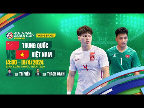 Kết quả Futsal Việt Nam vs Trung Quốc: Chiến thắng nghẹt thở, siêu phẩm đá phạt