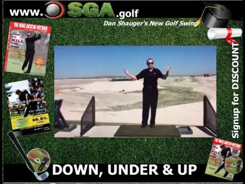 Dan Shauger Master PRO his (New Golf Swing)www.sga.golf/Dan Master COACH with his DOWN,UNDER & UP