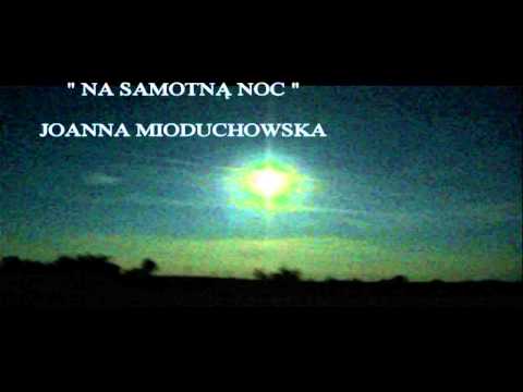 Joanna Mioduchowska " Na samotną noc "