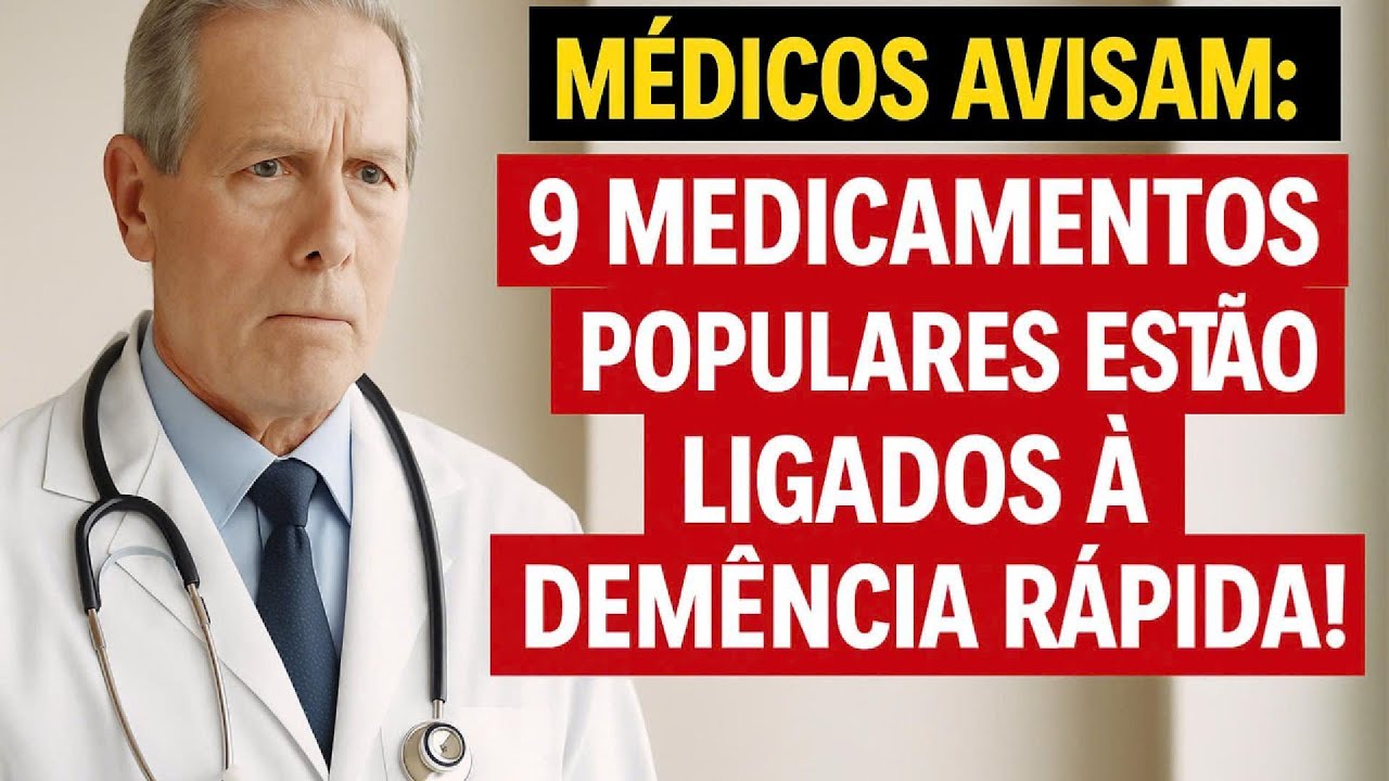 Médicos Avisam: 9 Medicamentos Populares Estão Ligados à Demência Rápida!