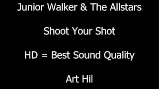 Junior Walker &amp; The Allstars - Shoot Your Shot