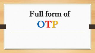 Full Form of OTP || Did You Know?