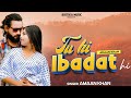 Video Love Song Amaan Khan Tu Hi Ibadat Hai Bollywood Love Song Letest Bollywood Hits Song 2023