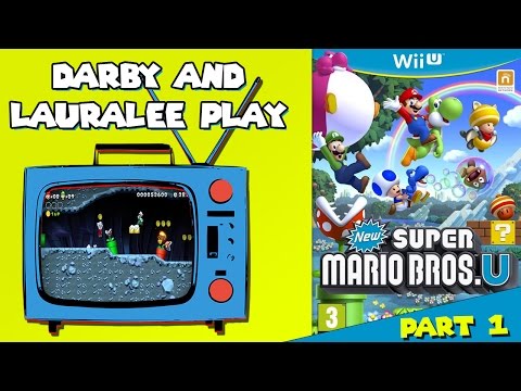 Darby and Lauralee Play - New Super Mario Bros. U - Part 1 - Wii U -