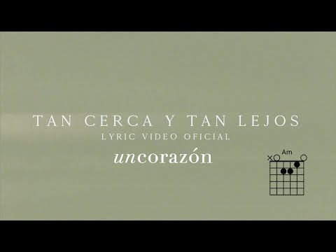 Tan Cerca Y Tan Lejos - Un Corazón