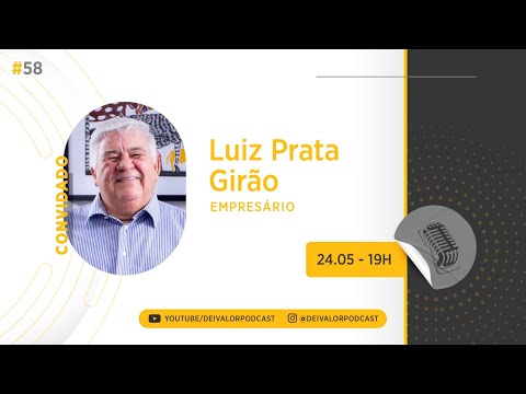 DEI VALOR PODCAST EP.058 - LUIZ PRATA GIRÃO - EMPRESÁRIO