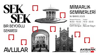 Mimarlık Seminerleri - “Avlular” - Cem Sorguç, Nevzat Sayın