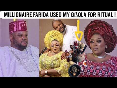 DAMOLA CŘŸ OUT, MILLIONAIRE FARIDA SOBOWALE USED MY Gß0LA FOR R!TUAL !
